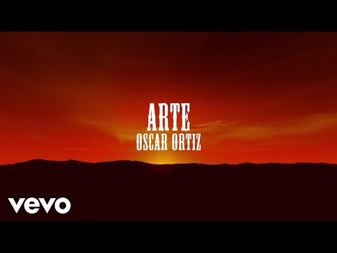 Oscar Ortiz - ARTE (Official Lyric Video)