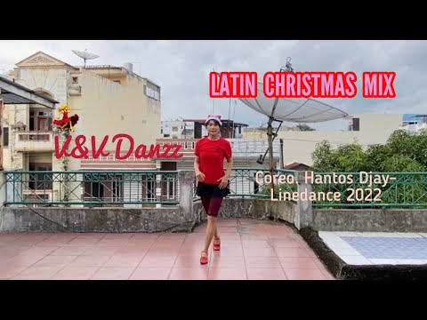 LATIN CHRISTMAS MIX Coreo. Hantos Djay - Linedance 2022