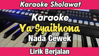 Download lagu Karaoke - Ya Syaikhona Nada Cewek Lirik Berjalan | Karaoke Sholawat mp3