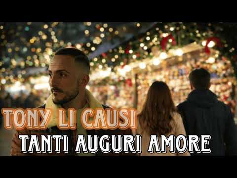 Tony Li Causi - Tanti auguri amore (Video ufficiale 2025)