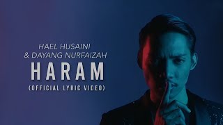 Hael Husaini &amp; Dayang Nurfaizah - Haram [Official Lyric Video]