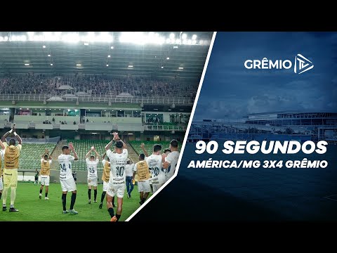 90 SEGUNDOS I AMÉRICA-MG 3x4 GRÊMIO (CAMPEONATO BRASILEIRO 2023)