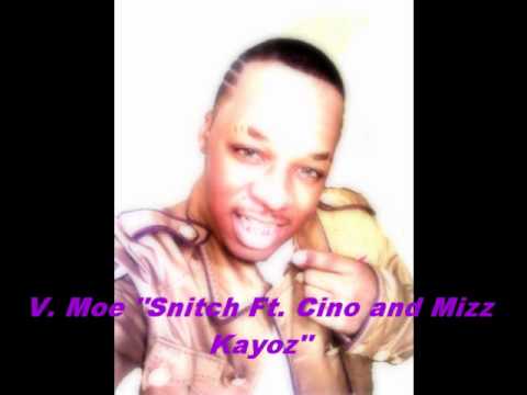 V. MOE- SNITCH FT. CINO & MIZZ KAYOZ