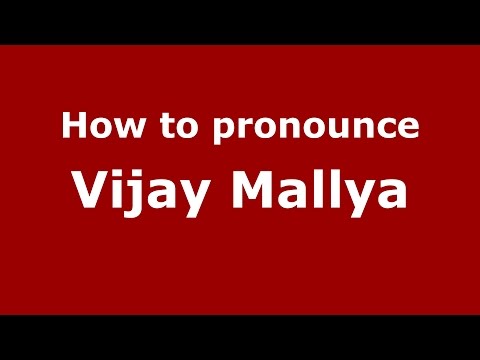 How to pronounce Vijay Mallya (Kannada/Karnataka, India) - PronounceNames.com