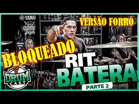 Bloqueado versão Forró - Rit Batera e Josivaldo Santos - DrumCast #30