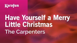 Karaoke Have Yourself A Merry Little Christmas - The Carpenters *