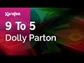 9 to 5 - Dolly Parton | Karaoke Version | KaraFun