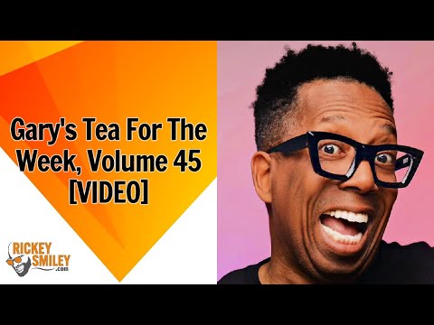Gary's Tea For The Week, Volume 45