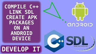 Compile C++, Link SDL & Create APK Packages On An Android Tablet & Phone Using C4droid