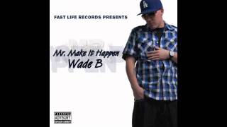 I&#39;m Ballin- Wade B