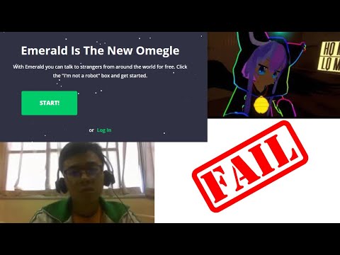 emerald fail...(omegle)