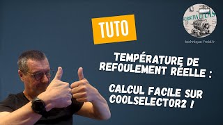 Température de Refoulement Réelle : Calcul Facile sur CoolSelector2 ! (Tuto Frigoriste)