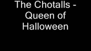 The Chotalls - Queen of Halloween
