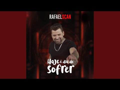 Hoje É Dia De Sofrer - Rafael Scan