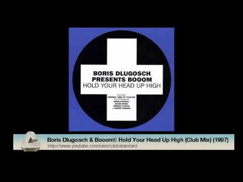 Boris Dlugosch & Booom!: Hold Your Head Up High (Club Mix) (1997)