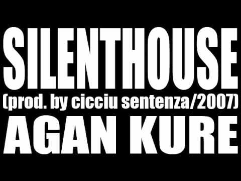 Agan kure - Silenthouse (prod. by cicciu sentenza)