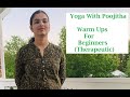Warm Ups For Beginners (Therapeutic) | Yoga With Poojitha