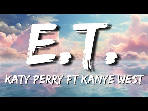 Katy Perry ft Kanye West - E.T. (lyrics)