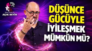 Beyninizle Kendinizi Tedavi Edebilir misiniz? | Sinan Canan ile Açık Beyin