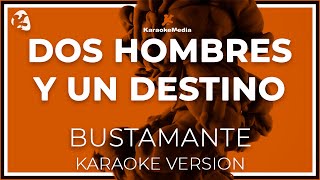 Dos Hombres Y Un Destino   David Bustamante &amp; Alex  LETRA ( Instrumental KARAOKE )