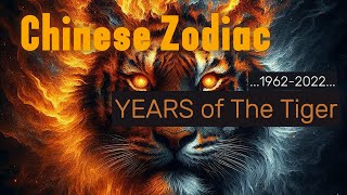 TIGER Chinese Zodiac Birth Years 1962 | 1974 | 1986 | 1998 | 2010 | 2022