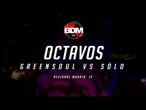 GREENSOUL vs SOLO OCTAVOS BDM MADRID 2016