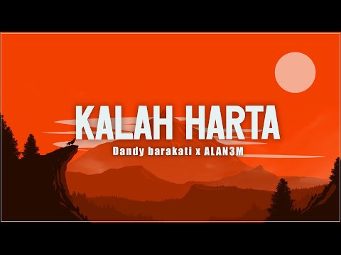 KALAH HARTA - Dandy barakati x ALAN3M (Lirik) - Lagu Timur Terbaru 2024
