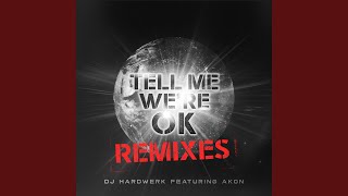 Tell Me We're Ok (Marc Stout and Hardwerk Radio Edit)
