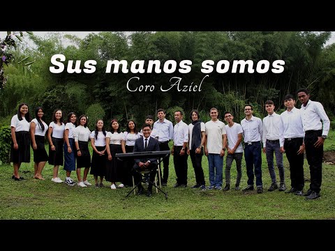 Sus manos somos (Himno 496) We are His Hands - Fundación las Delicias - Ronald Centeno