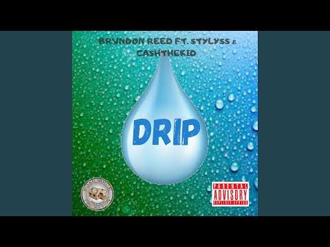 Drip (feat. Brvndon Reed, Stylyss & Cash The Kid)