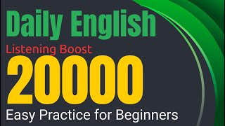 Daily Slow English Practice | 20000 Easy Listening Q&A