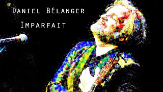 Daniel Bélanger Imparfait Karaoke