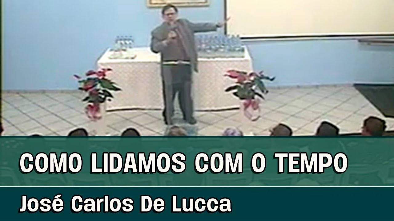 COMO LIDAMOS COM NOSSO TEMPO - Palestra espírita com José Carlos De Lucca