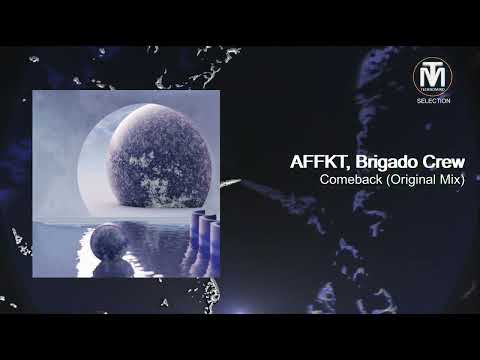 AFFKT, Brigado Crew - Comeback (Original Mix) [Radikon]