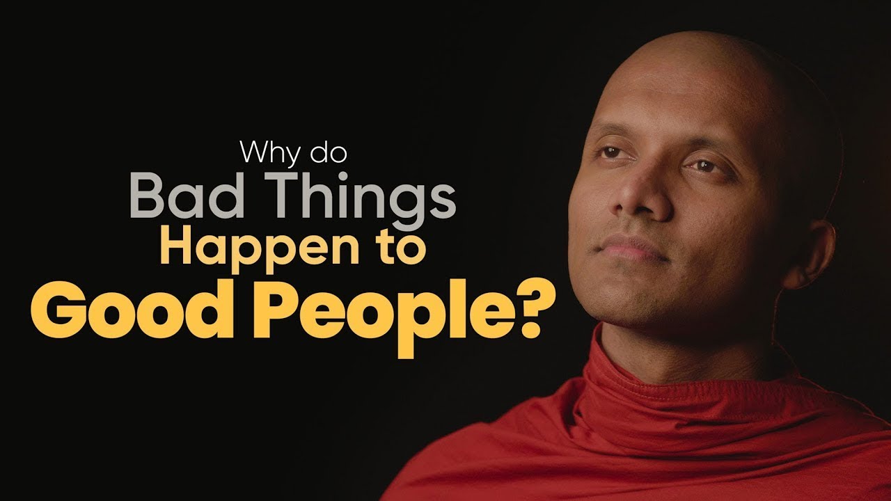 Why do bad things happen to good people? | Buddha's Teachings