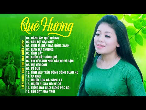 Liên Khúc Nắng Ấm Quê Hương, Câu Đợi Câu Chờ - Top Bài Hát Trữ Tình Quê Hương Được Nghe Nhiều Nhất