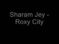 Sharam Jey - Roxy City