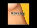 French Kicks-Only So Long (TRIAL OF THE CENTURY ...