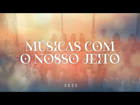 Músicas com o Nosso Jeito - 2025