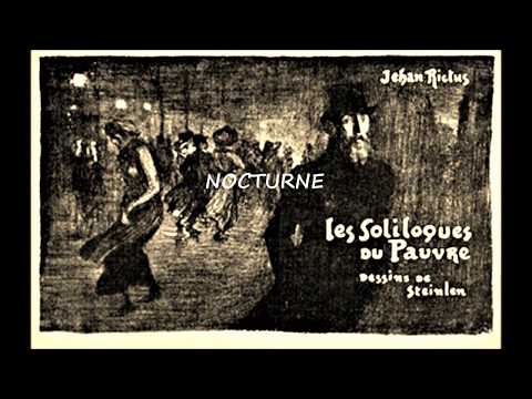 Jehan-Rictus - Nocturne (Les Soliloques du pauvre) Avec texte.