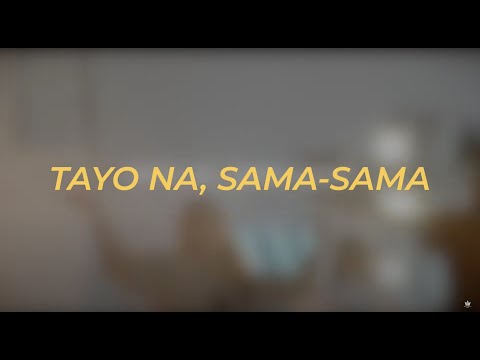 Tayo Na Sama Sama- Official Lyric Video  (Tagalog praise and worship song)