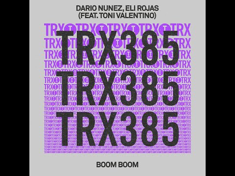 Dario Nunez, Eli Rojas feat. Toni Valentino - Boom Boom (Extended Mix)