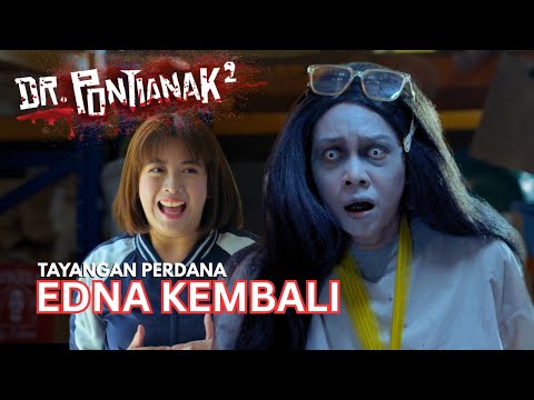 [TAYANGAN PERDANA] EDNA KEMBALI MENGILAI - DR PONTIANAK 2