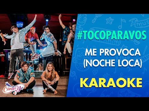 #TocoParaVos - Me provoca (Noche Loca) Karaoke I CantoYo