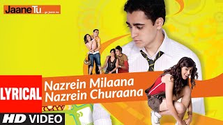 Lyrical: Nazrein Milaana Nazrein Churaana | Jaane Tu Ya Jaane Na | Imran Khan | Genelia DSouza | DOWNLOAD THIS VIDEO IN MP3, M4A, WEBM, MP4, 3GP ETC