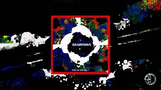Brainwave - How Do You Feel - Mix 2 [Official Video]