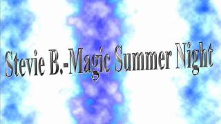 Stevie B. - Magic Summer Night HD Audio