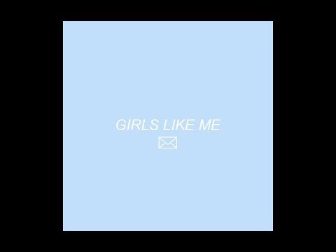 Girls Like Me video