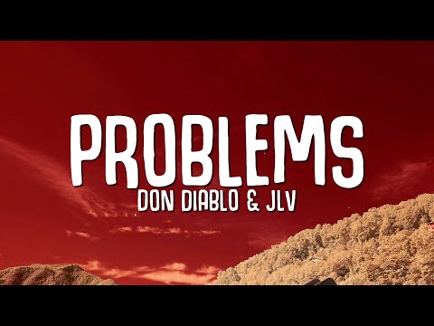Don Diablo, JLV - Problems (Lyrics) ft. John K
