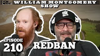 Redban | The William Montgomery Show Ep. 210